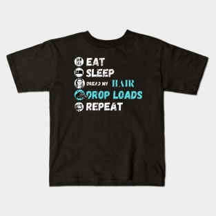 Eat Sleep Dread My Hair Drop Loads Repeat Kids T-Shirt